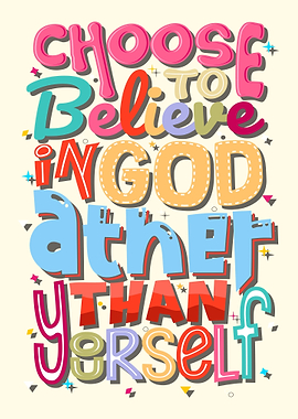 Choose to believe in god