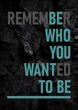 Who You Want To Be