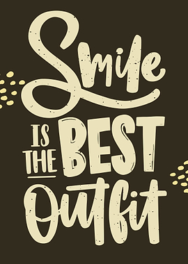 smile is the best outfit