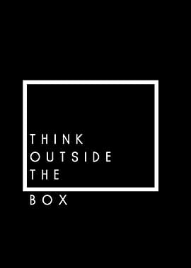 THINK OUTSIDE THE BOX