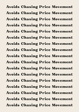 Avoids Chasing Price Movem