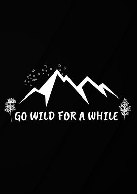 go wild for a while