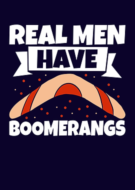 Real Men Have Boomerangs