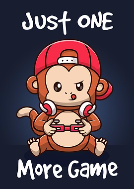 Just one more game Monkey