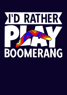 Id Rather Play Boomerang