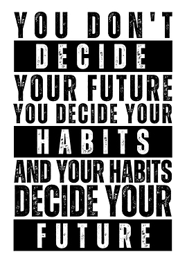 Habits Decide Your Future
