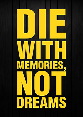 Die with memories not dre