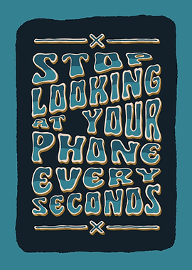 Stop looking at your phone
