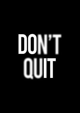 Dont Quit Motivational Art
