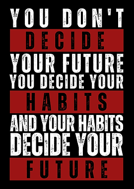 Habits Decide Your Future
