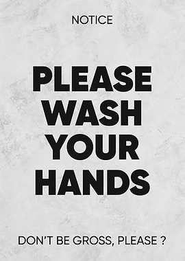 please wash your hands