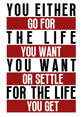 Go For The Life You Want