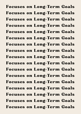 Focuses on LongTerm Goals