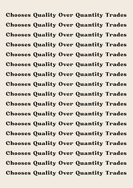 Chooses Quality Over Quant