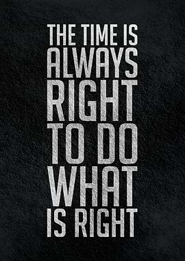 The time is always right