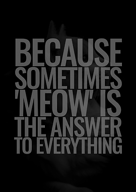 Meow is Everything