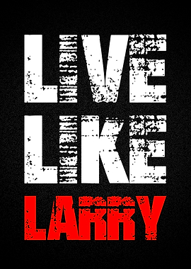 live like larry