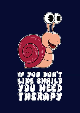 If You Dont Like Snails