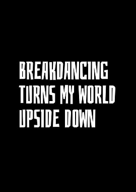 Breakdancing turns my