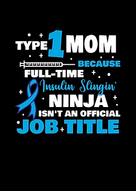 Type 1 Mom Because