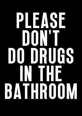 Please Dont Do Drugs