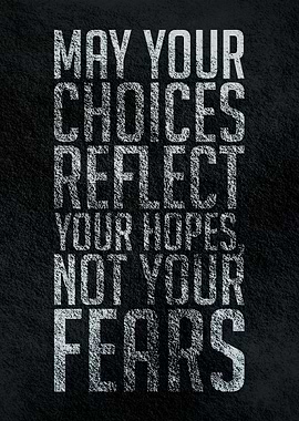 May your choices reflect