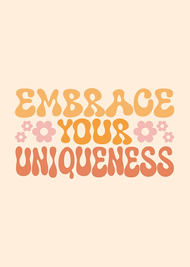 Embrace You Uniqueness