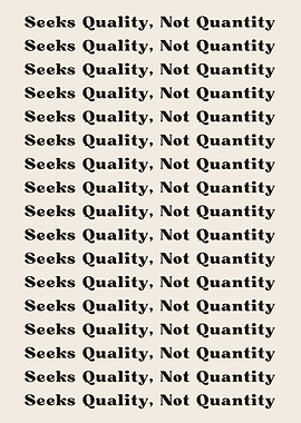 Seeks Quality Not