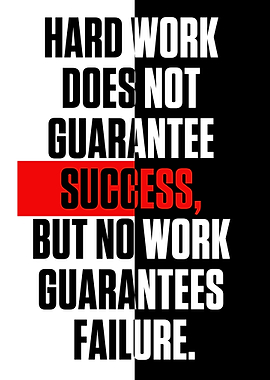 HARD WORK DOES NOT