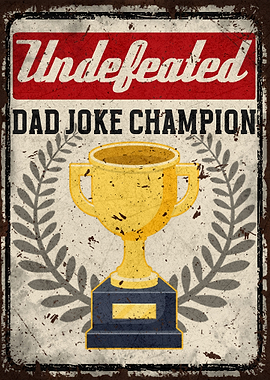 Undefeated Dad Joke Champ