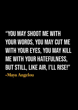 Maya Angelou Quote