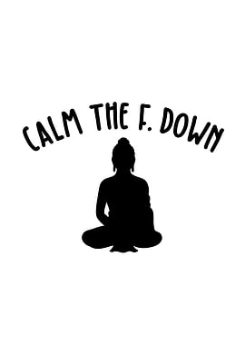 Calm the f down