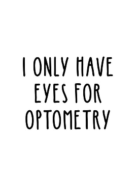 I only have eyes for