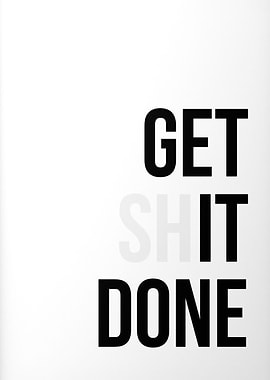 Get Shit Done Quotes