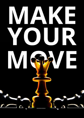 Make your move