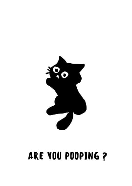 BLACK CAT ARE YOU POOPING