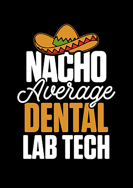 Nacho Average Dental Lab