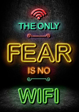 The Only Fear Is No Wifi