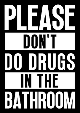 Please Dont Do Drugs