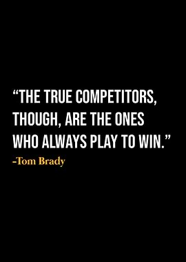 Tom Brady Quote
