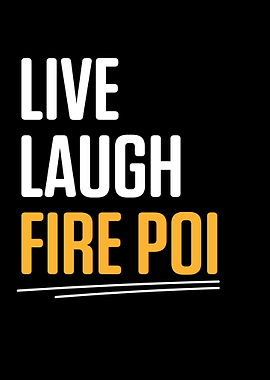 Live Laugh Fire Poi Fire