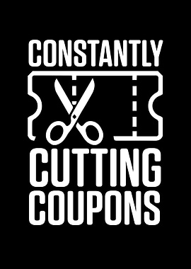 Constantly Cutting Coupons