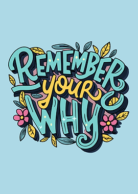 Remember Your Why