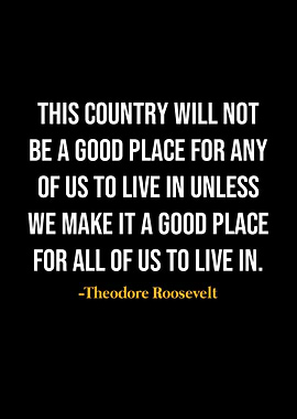 Theodore Roosevelt Quotes