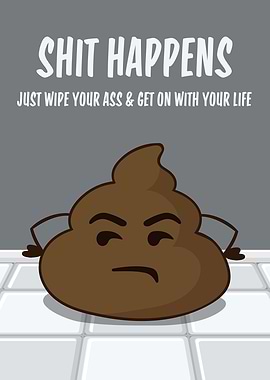Shit Happens Funny Poop