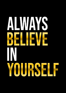 Always Believe In Yourself