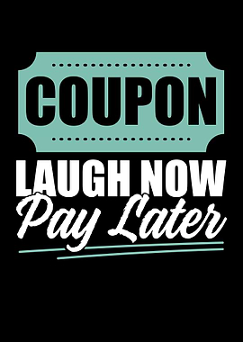 Coupon Laugh Now Pay Later