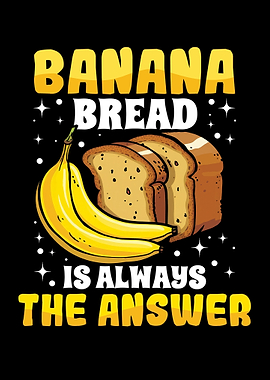 Banana Bread Is Always The