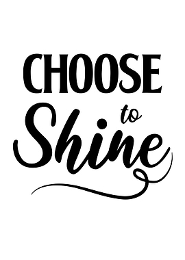 Choose to Shine