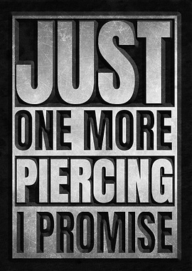 Just One More Piercing